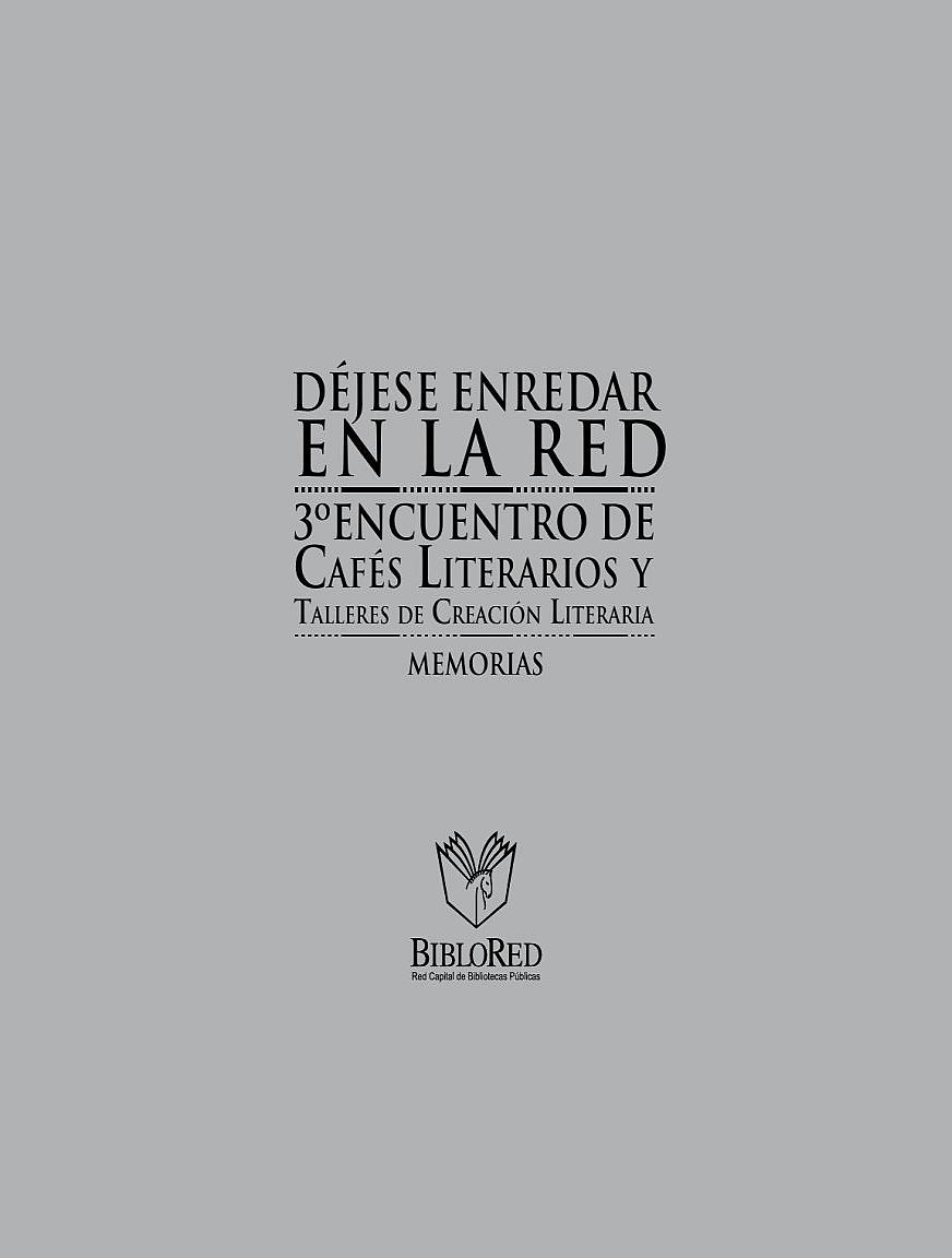Imagen de apoyo de  Déjese enredar en la red:  3er encuentro de cafés literarios y talleres de creación literaria. Memorias