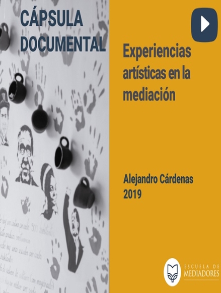 Imagen de apoyo de  Cápsula documental "Experiencias artísticas en la mediación". Programación de cursos de la Escuela de Mediadores, 2019