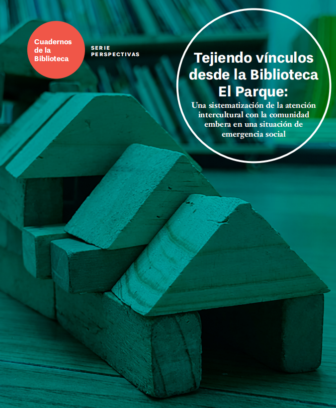 Imagen de apoyo de  Tejiendo vínculos desde la Biblioteca El Parque: Una sistematización de la atención intercultural con la comunidad embera en una situación de emergencia social