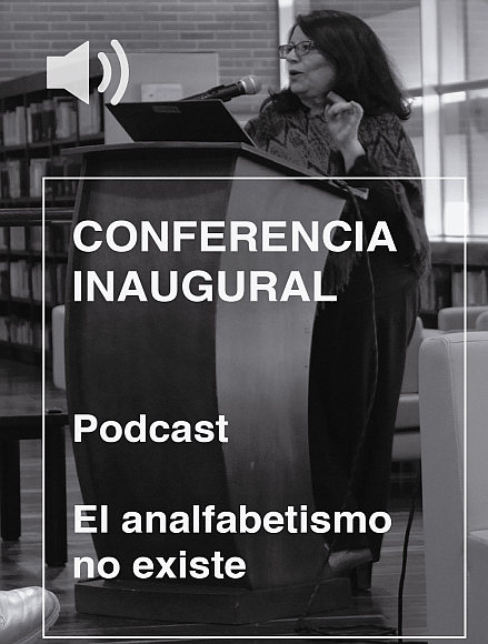 Imagen de apoyo de  Podcast: El analfabetismo no existe, con palabras de Rosa María Torres conferencista del seminario "Pensar el Aprendizaje a lo largo de la vida", realizado  en la Biblioteca Pública Gabriel García Márquez, El Tunal, el 12, 13, 14 de septiembre de 2019.