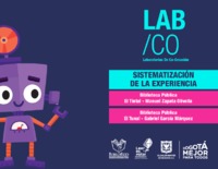 Imagen de apoyo de  Laboratorios de co-creación : sistematización de la experiencia en las Bibliotecas Públicas Gabriel García Márquez y Manuel Zapata Olivella