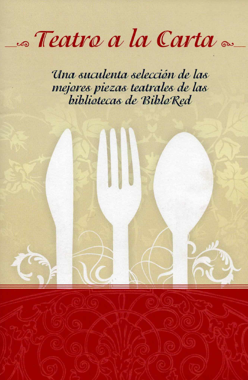 Imagen de apoyo de  Teatro a la carta: una suculenta selección de las mejores piezas teatrales de las bibliotecas de BibloRed