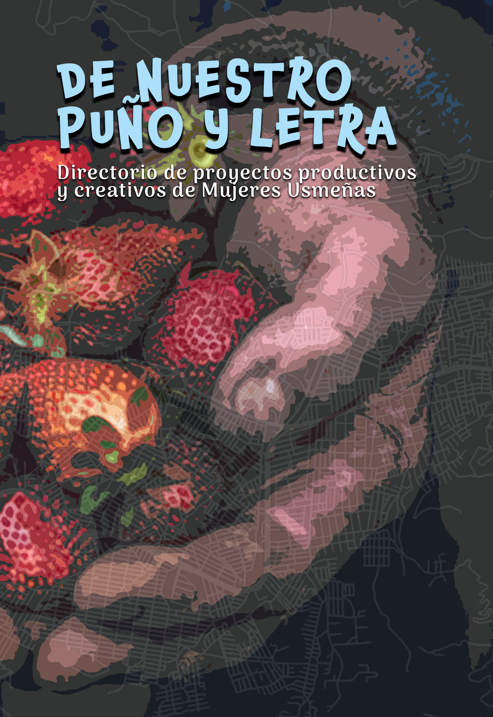 Imagen de apoyo de  De nuestro puño y letra: directorio de proyectos productivos y creativos de mujeres usmeñas