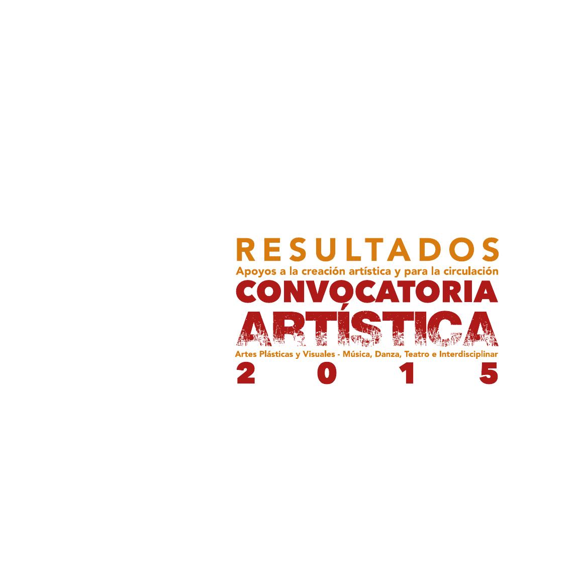 Imagen de apoyo de  Convocatoria artística 2015. Resultados de apoyos a la creación artística y para la circulación: artes plásticas y visuales, música, danza, teatro e interdisciplinar