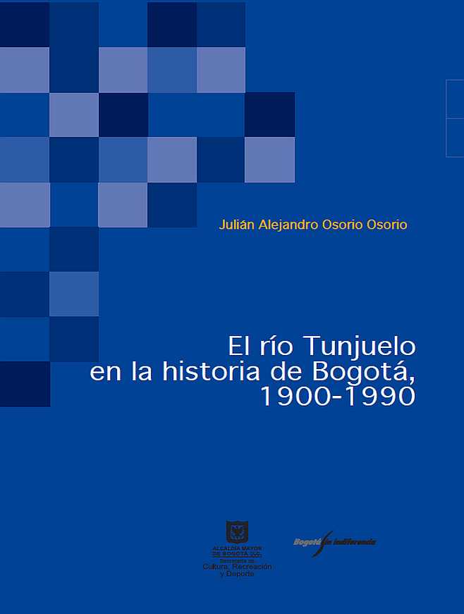 Imagen de apoyo de  El río Tunjuelo en la historia de Bogotá 1900-1990