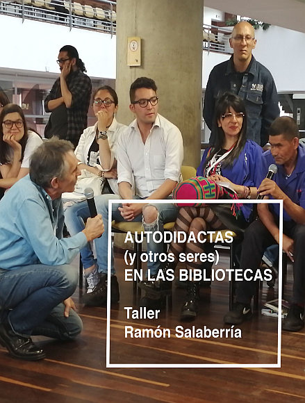 Imagen de apoyo de  Taller "Autodidactas en las bibliotecas"  realizado en la Biblioteca Pública Gabriel García Márquez, El Tunal, el 12 de septiembre de 2019.