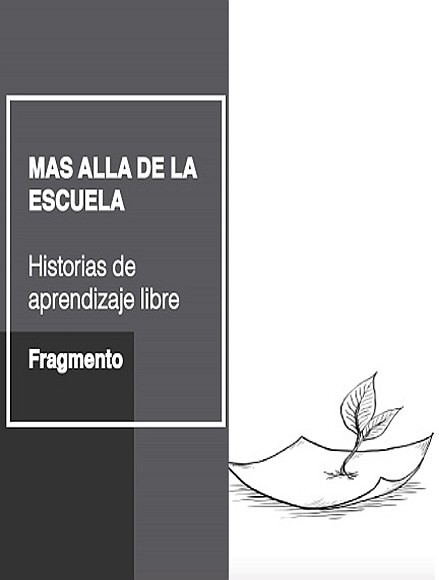 Imagen de apoyo de  La escuela y su otro. Una aproximación a las educaciones sin aulas, sin profesores y sin pedagogías