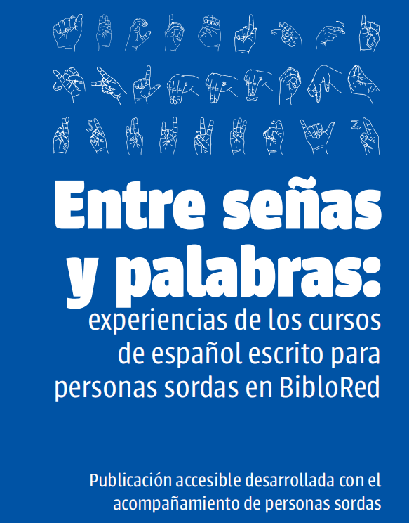 Imagen de apoyo de  Entre señas y palabras: experiencias de los cursos de español escrito para personas sordas en BibloRed