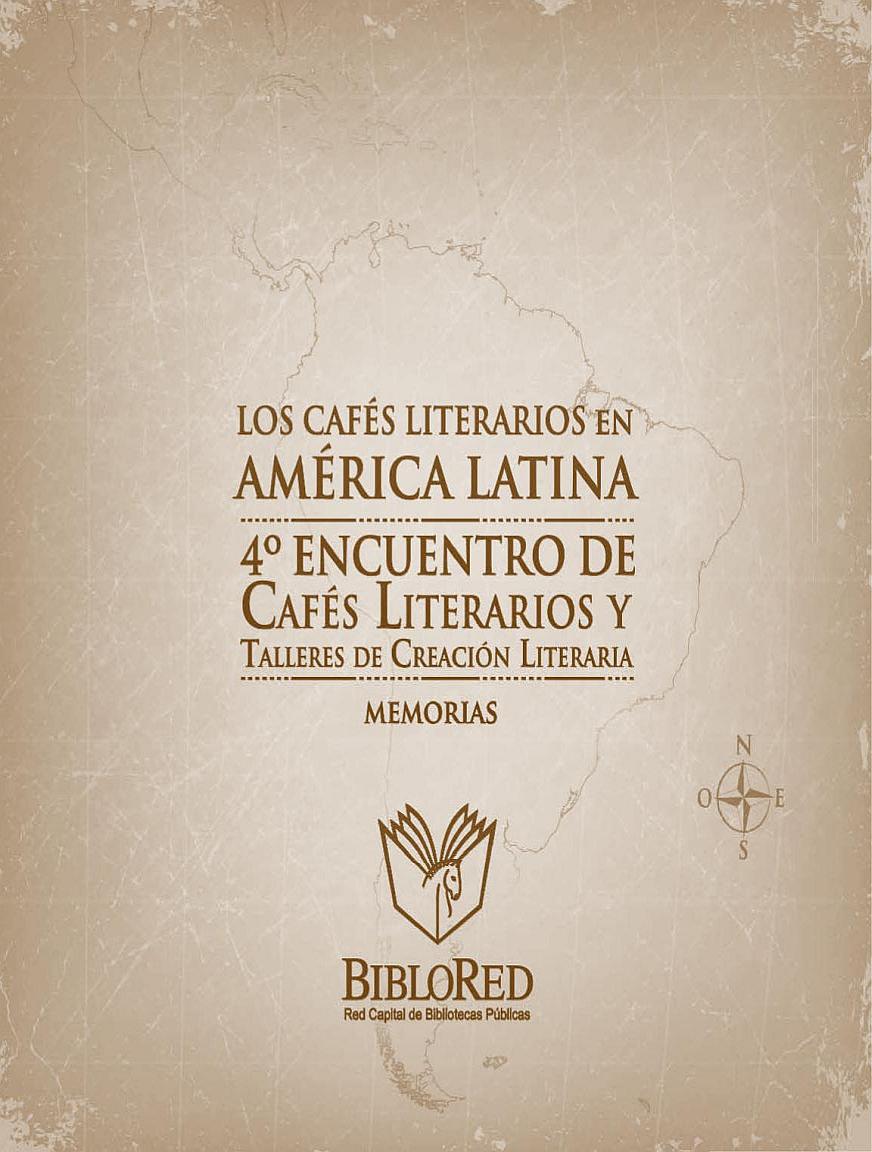 Imagen de apoyo de  Los cafés literarios en América Latina:  4to encuentro de cafés literarios y talleres de creación literaria. Memorias