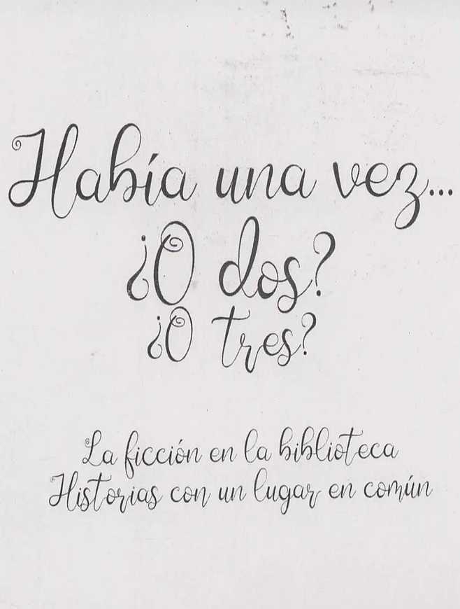 Imagen de apoyo de  Había una vez... ¿o dos? ¿o tres? La ficción en la biblioteca: historias con un lugar en común