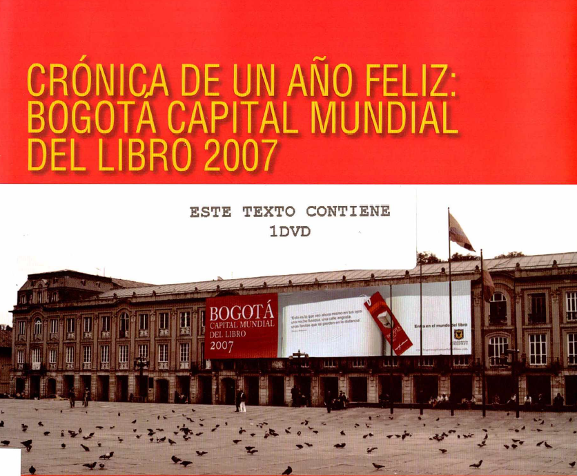 Imagen de apoyo de  Crónica de un año feliz: Bogotá Capital Mundial del Libro 2007