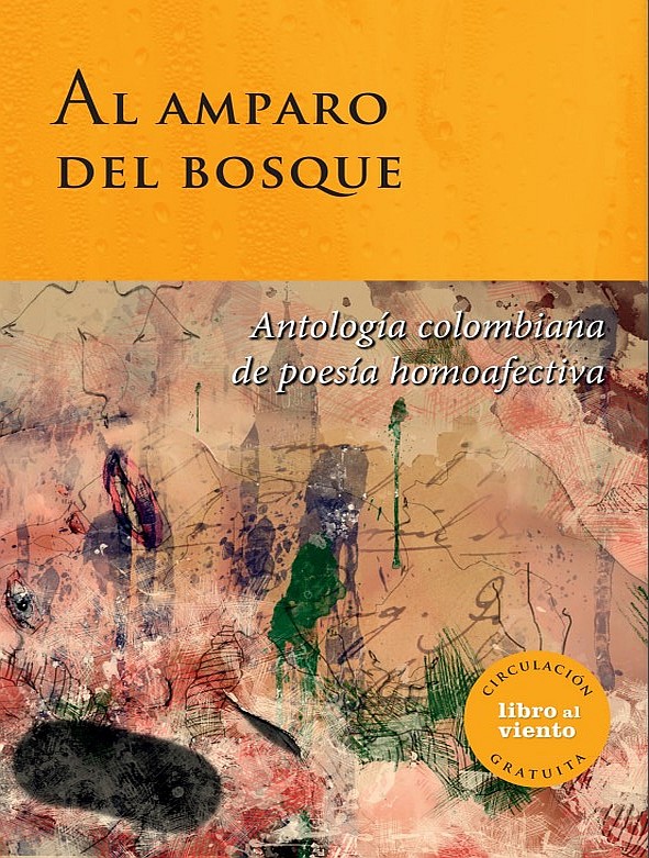 Imagen de apoyo de  Al amparo del bosque: antología colombiana de poesía homoafectiva