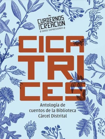 Imagen de apoyo de  Cicatrices: antología de cuentos de la Biblioteca Cárcel Distrital