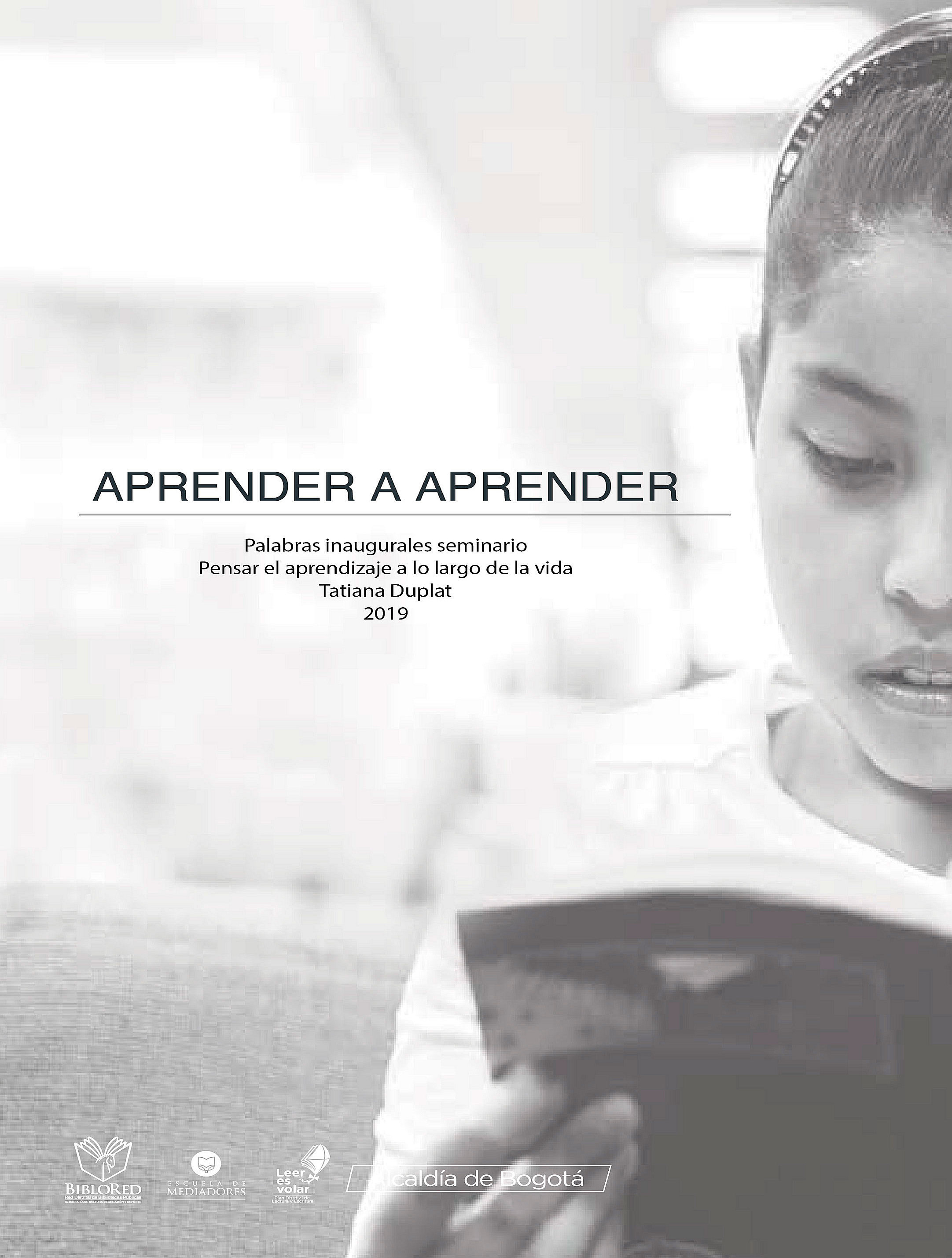 Imagen de apoyo de  Aprender a aprender, palabras inaugurales de Tatiana Duplat para el seminario "Pensar el Aprendizaje a lo largo de la vida. Realizado en la Biblioteca Pública Gabriel García Márquez, El Tunal, el 12 de septiembre de 2019.